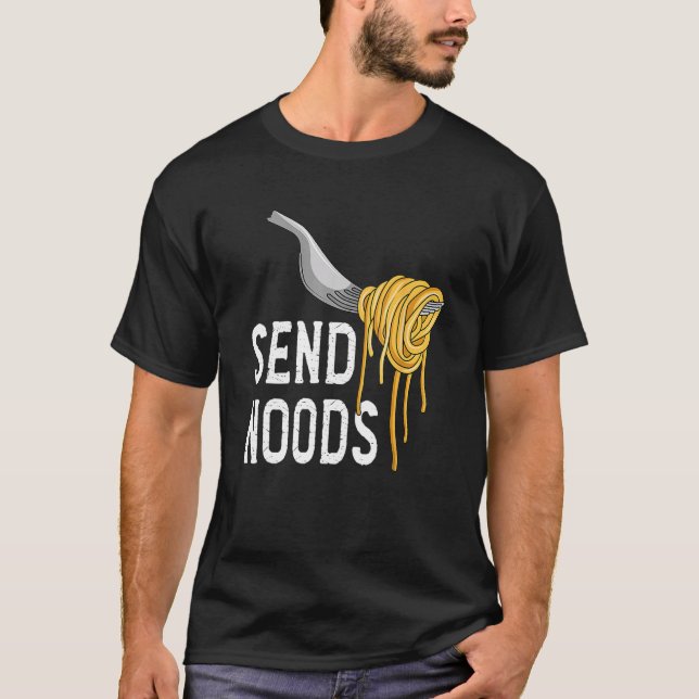 Send Nood - Funny Italian Food Pasta Lover Foodie T Shirt (Framsida)