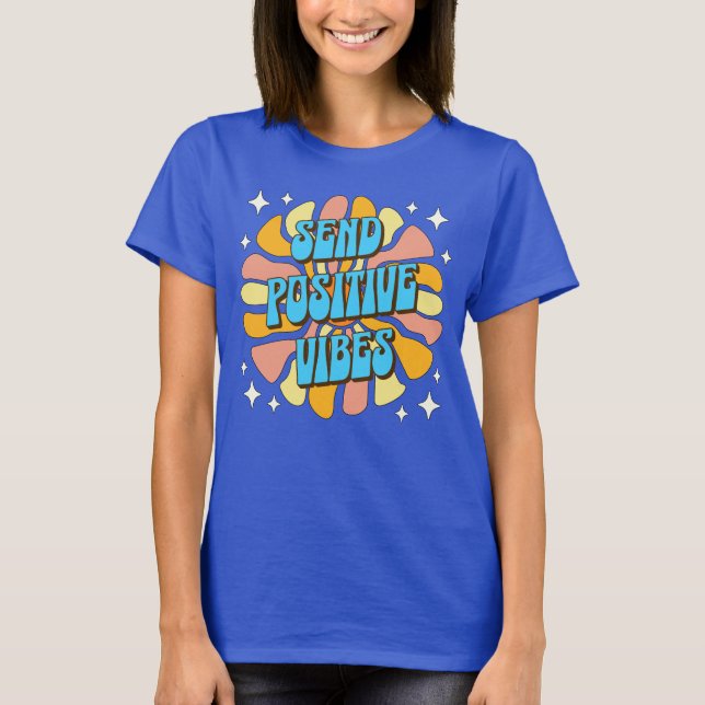 Send Positive Vibes T Shirt (Framsida)