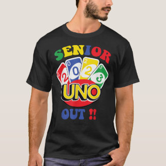 Senior 2023 uno out Funny Class of 2023 T Shirt