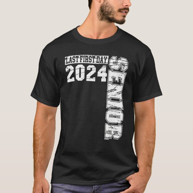 Senior 2024 Graduation Or The Last First Day Of Sc T Shirt (Framsida)