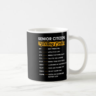 Senior Citizen&# s Texting Code Funny Old People Kaffemugg