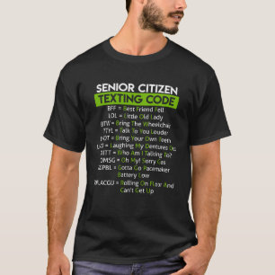 Senior Citizen Texting Code for Grandpa Grandma ON T Shirt