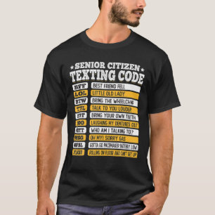 Senior Citizen Texting Code Funny Old People Gift T Shirt