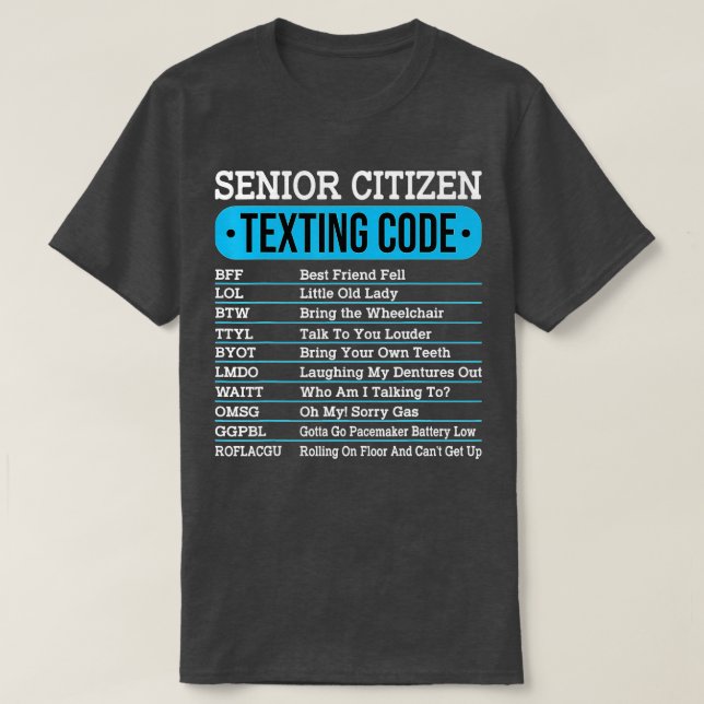 Senior Citizen Texting Code Funny Old People Gift  T Shirt (Design framsida)