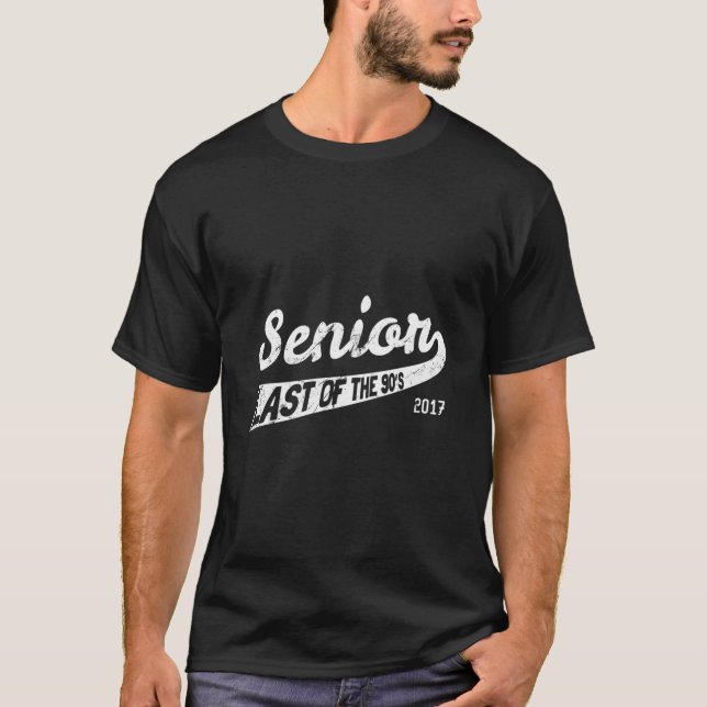 Senior Class Of 2017 Last Of The 90'S T Shirt (Framsida)