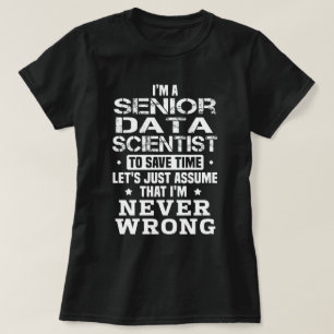 Senior Data Scientist T Shirt