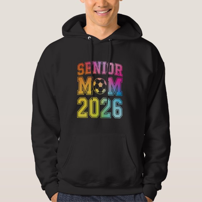 Senior Mom 2026 Soccer Class Of 2026 Funny Graduat Hoodie (Framsida)