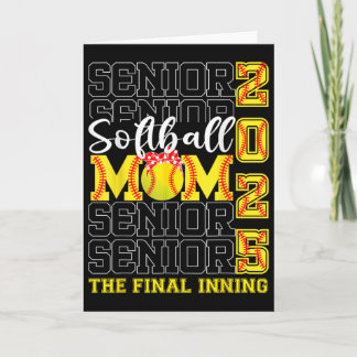 Senior Mom The Final Inning Softll Mom Cl Of 2025  Kort
