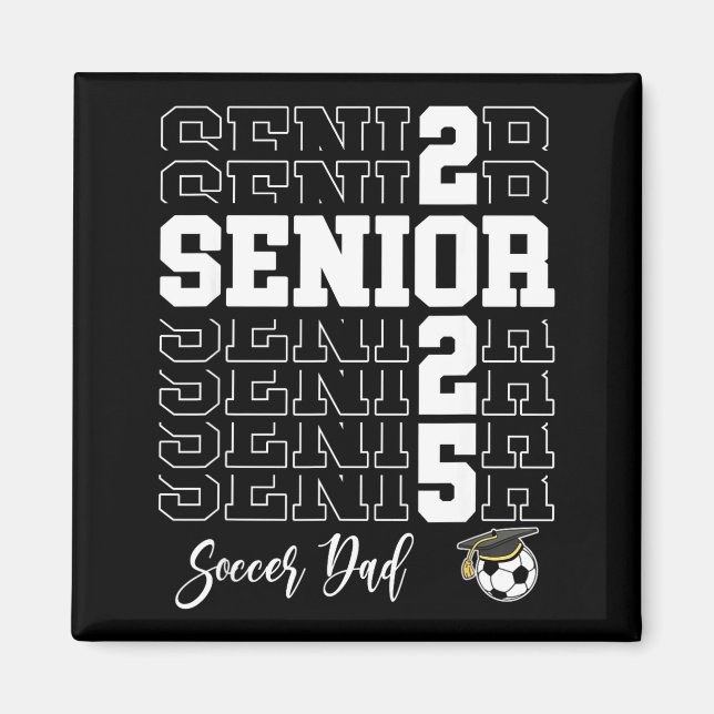 Senior Soccer Dad Gift Cl Of 2025 - Senior 2025  Magnet (Framsidan)