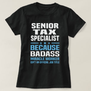 Senior Tax Specialist T Shirt