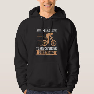 Seniors E-BIKES TURBOCHARGING VÅR SENIORS Funny E- Hoodie