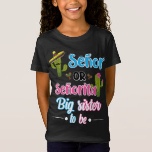 Senor eller senorita Big Sister Mexican Fiesta Gen T Shirt