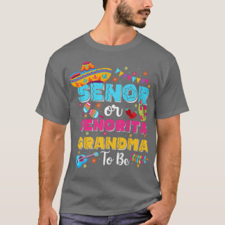 Senor eller senorita Grandma to be Gender reveal C T Shirt