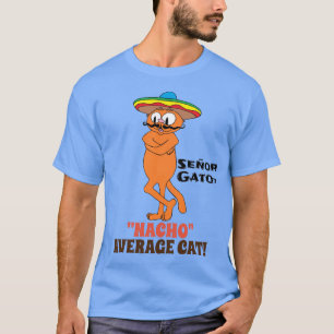 SEÑOR GATO™ "NACHO" GENOMSNITTLIGT CAT! Mustach T Shirt