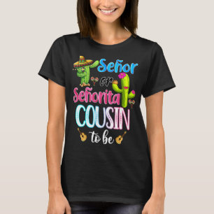 Senor or Senorita Cousin Mexican Fiesta Gender Rev T Shirt