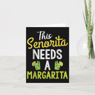 Senorita behöver en Margarita Women Funny Cinco Kort