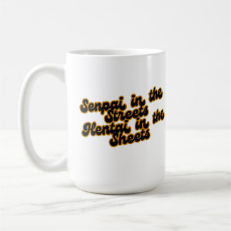 Senpai in the Streets, Hentai in the sheets Kaffemugg