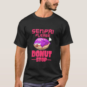Senpai Snälla, sluta med Cream-fyllningen på Donut T Shirt