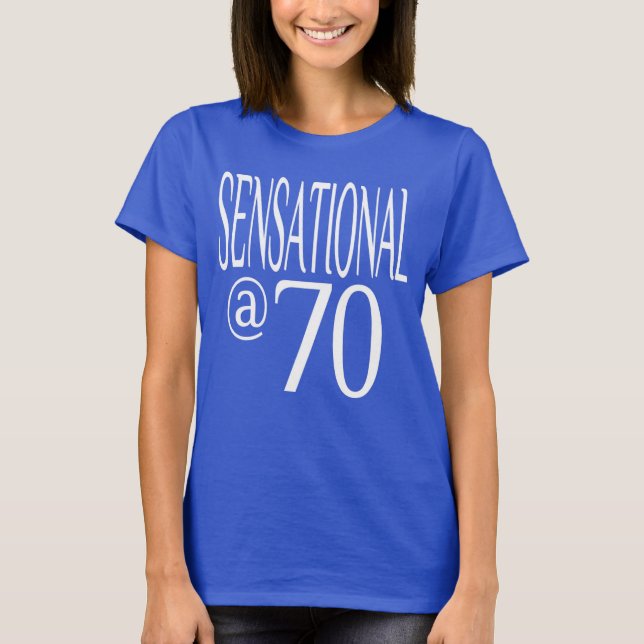 Sensational vid 70 år gammal tee shirt (Framsida)