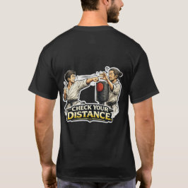 Sensei’s Supplies Check Your Distance Martial Arts T Shirt