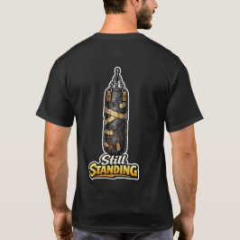 Sensei’s Supplies Still Standing Heavy Bag Martial T Shirt