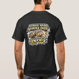 Sensei’s Supplies Strike Hard Strike Fast OUCH! 2 T Shirt