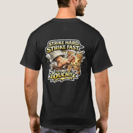 Sensei’s Supplies Strike Hard Strike Fast OUCH! T Shirt