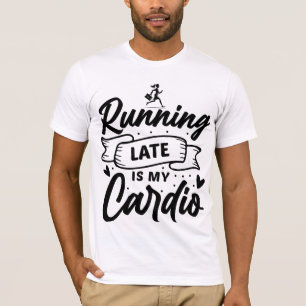 Sent körd är min vagn - Lustigt träning och fest T Shirt