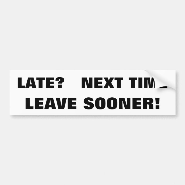 Sent? Nästa gång Lämnar du snart. FET Bildekal (Framsidan)