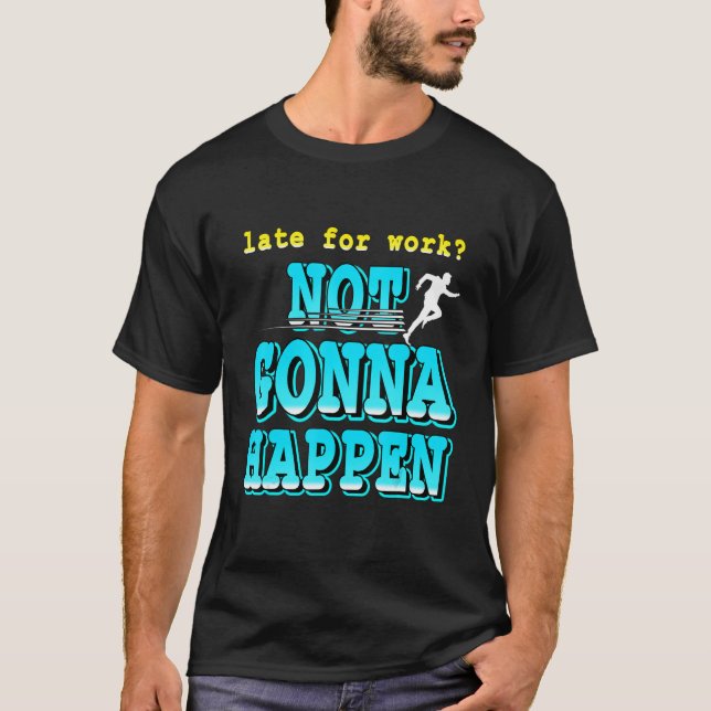 Sent på jobbet kommer inte att inträffa i Retro-lä T Shirt (Framsida)