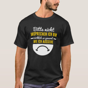Sent Riser Annoyed Grumpy Morgon Grouch German Sa T Shirt