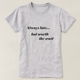 Sent Värd Det T-Shirt