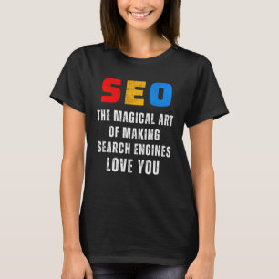 SEO Magic SEO Expert Search Engines SEO T Shirt