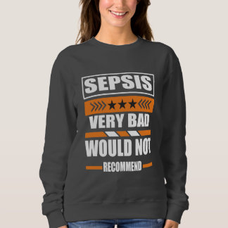 Sepsis mycket dålig skulle inte rekommendera Sepsi T Shirt
