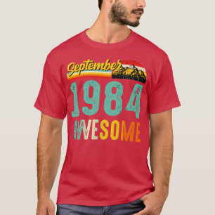 September 1984 Birthday Gift Shirt Vintage Septemb T