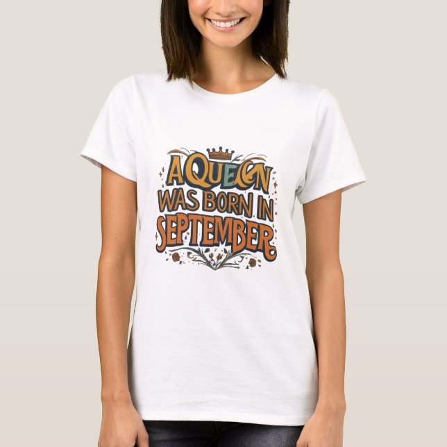 September drottning Regal Born Design T Shirt (Framsida)