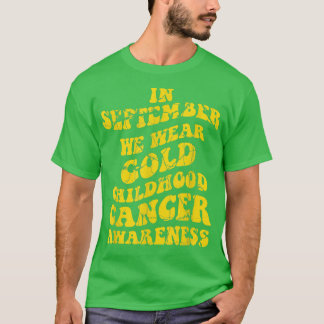 September We Wear Gold Childhood Cancer Awareness  T Shirt
