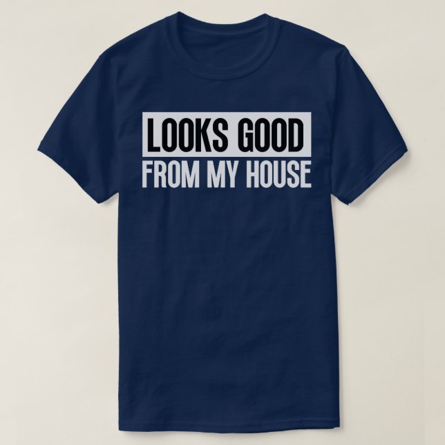 Ser Bra från mitt hus byggfras 6 T Shirt (Design framsida)