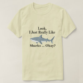 Ser jag bara Verkligen som hajar? Funny Shark T Shirt