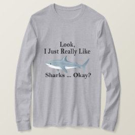 Ser jag bara Verkligen som hajar? Funny Shark T Shirt