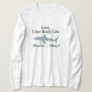 Ser jag bara Verkligen som hajar? Funny Shark T Shirt