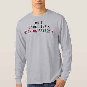 Ser jag likt en morgonperson? tee shirt