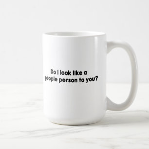 Ser jag något liknande folk person till dig? kaffemugg