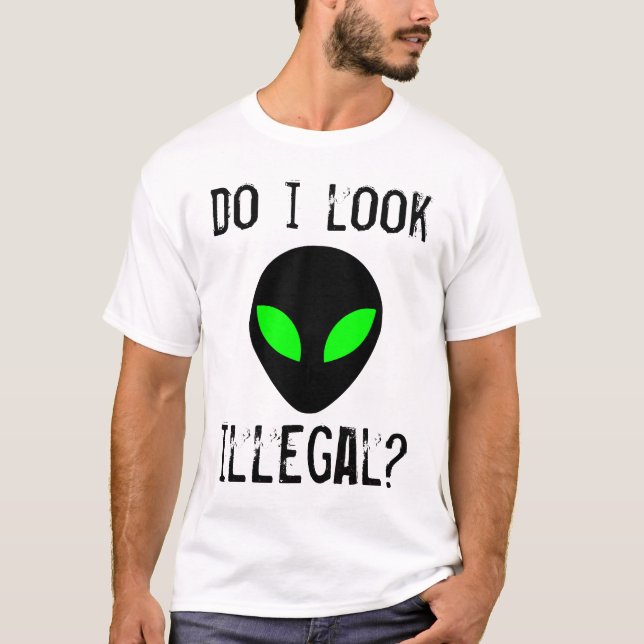 Ser jag olaglig ut? Shirt T-shirt (Framsida)