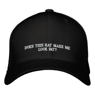 SER JAG TJOCK PÅ DET HÄR? - HAT BRODERAD KEPS
