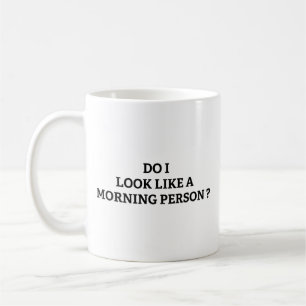 Ser jag ut som en morgonmänniska? Kaffe Mugg