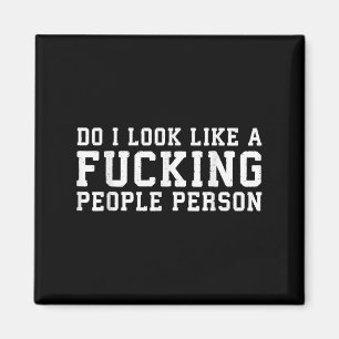 Ser jag ut som en person som tvingar folk - Rollig Magnet