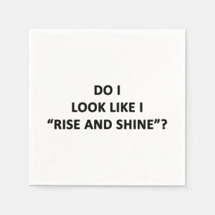 Ser jag ut som Stiga upp och Shine? Pappersservett