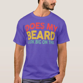 Ser mitt skägg stort ut i den här fina, botade man t shirt