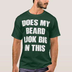 Ser mitt skägg stort ut i dessa 16 år? t shirt